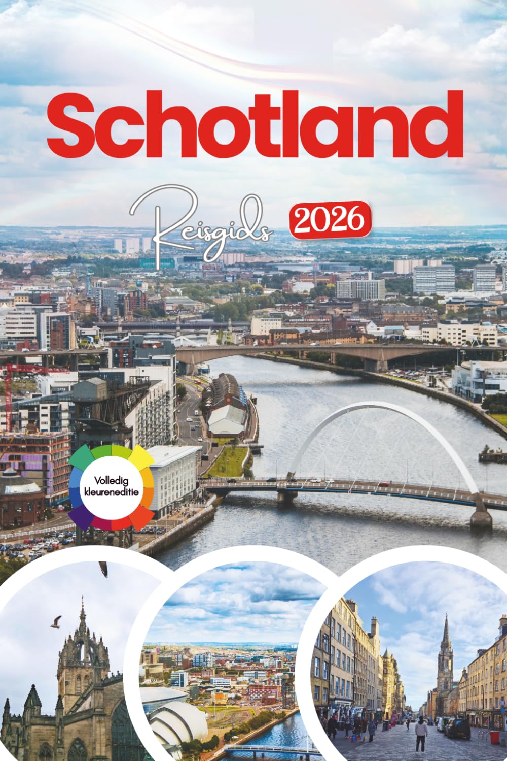 Schotland Reisgids 2026: Een complete gids voor steden, hooglanden, eilanden, cultuur, gastronomie en onvergetelijke ervaringen.