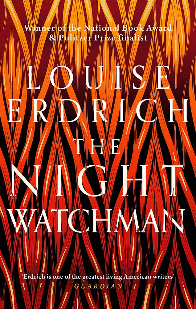 The Night Watchman: Winner of the Pulitzer Prize in Fiction 2021