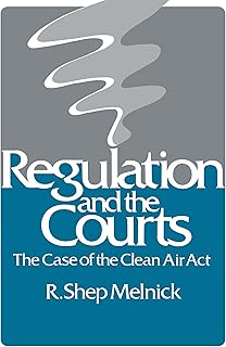 Regulation and the Courts: The Case of the Clean Air Act