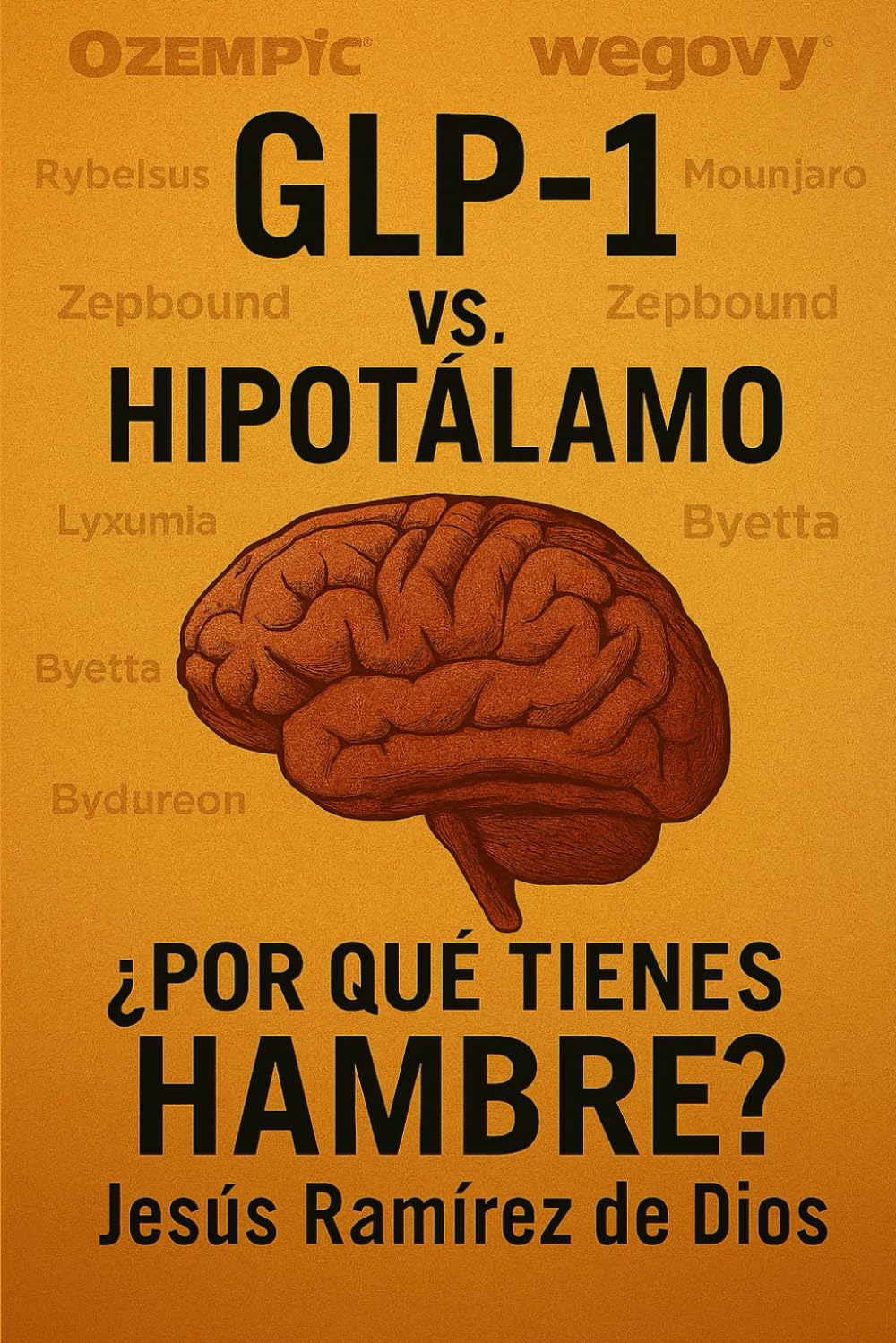 GLP-1 vs. HIPOTÁLAMO: ¿POR QUÉ TIENES HAMBRE?