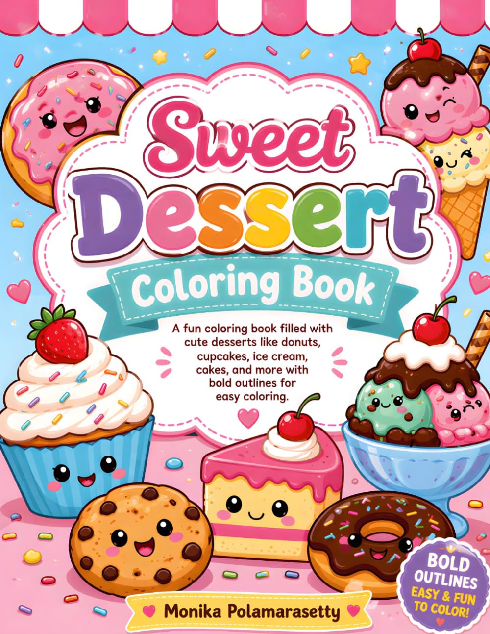 Sweet Dessert Coloring Book for Kids: Subtitle: Cute and Easy Desserts to Color | Fun Coloring Pages Featuring Donuts, Cupcakes, Ice Cream, Cakes, Cookies, and More for Preschoolers and Young Children