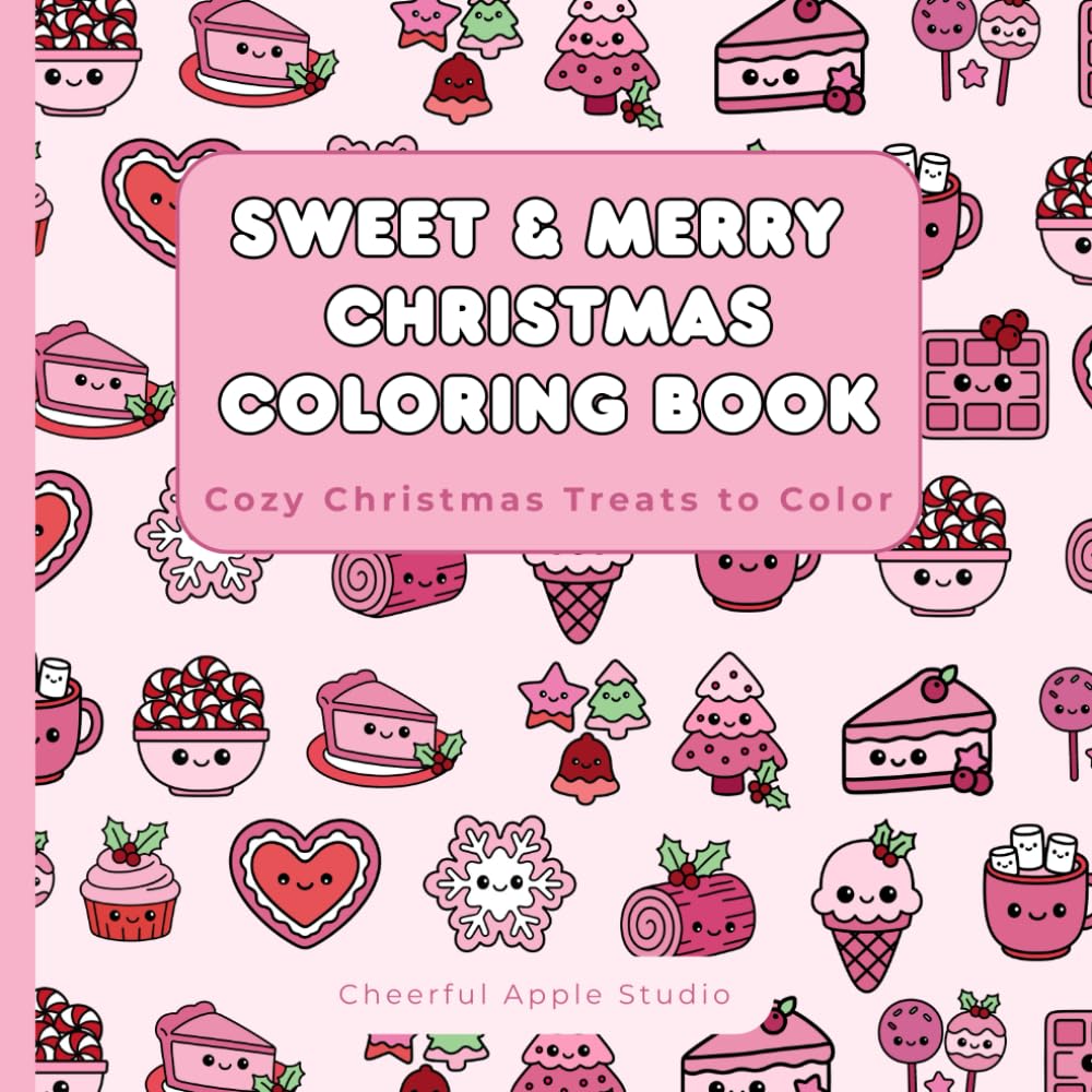 Sweet & Merry Christmas Coloring Book: Cozy Christmas Treats to Color