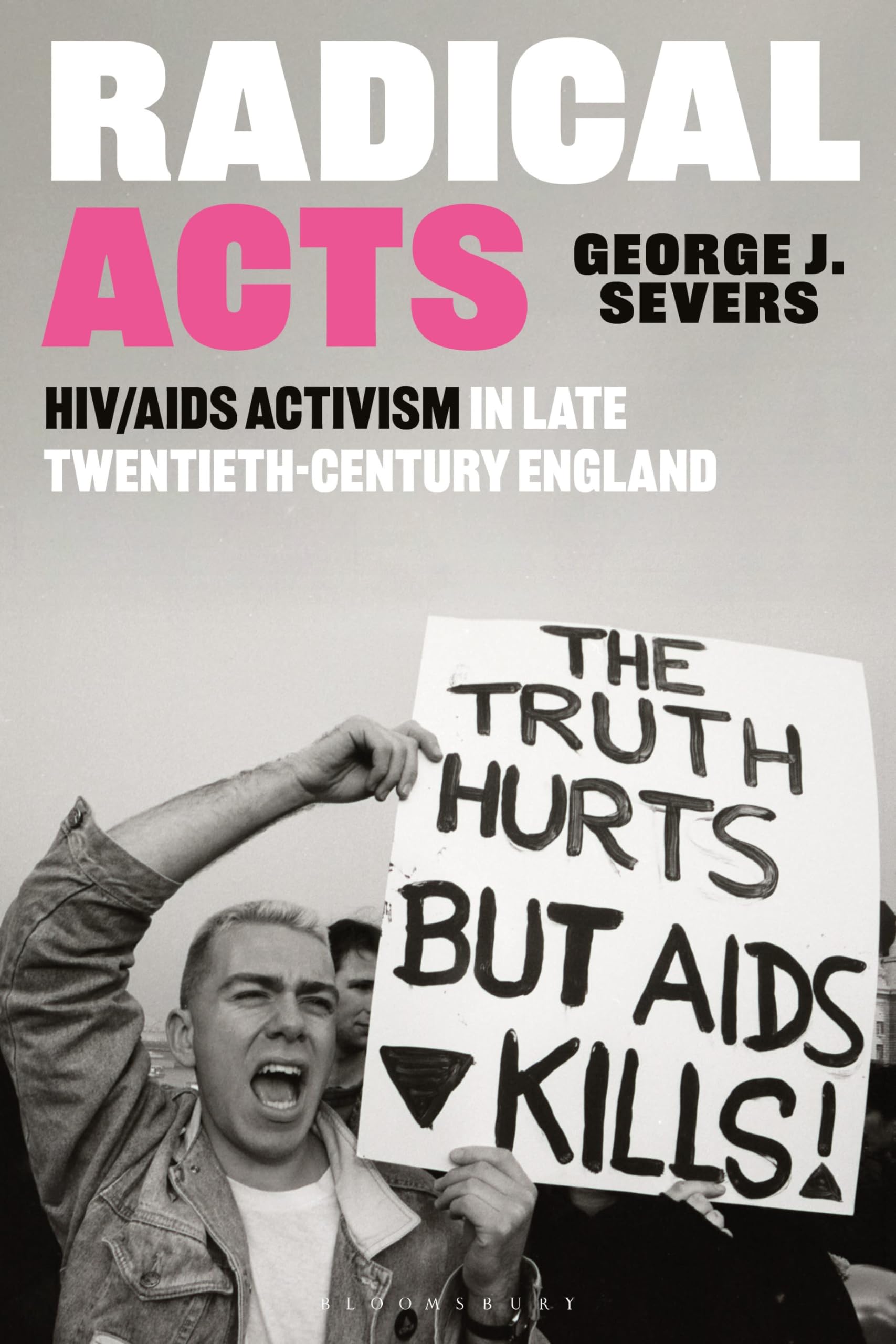 Radical Acts: HIV/AIDS Activism in Twentieth-Century England