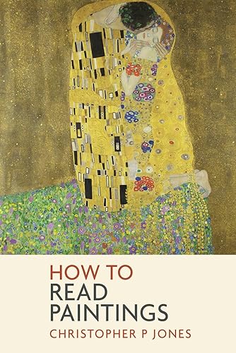 How to Read Paintings: Learn about masterpieces from art history (Looking at Art)