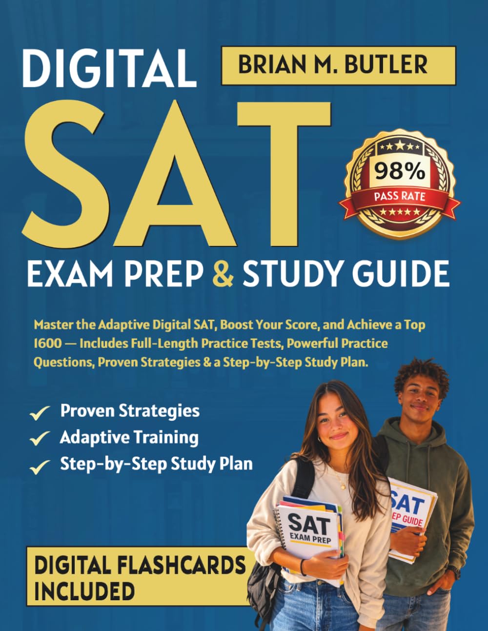 Digital SAT exam Prep & Study Guide: Master the Adaptive Digital SAT, Boost Your Score, and Achieve a Top 1600 — Includes Full-Length Practice Tests, Powerful Practice Questions & Proven Strategies