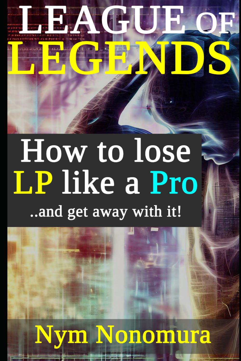 League of Legends: How to loose LP like a pro: ..and get away with it every time (Master Nonomura)