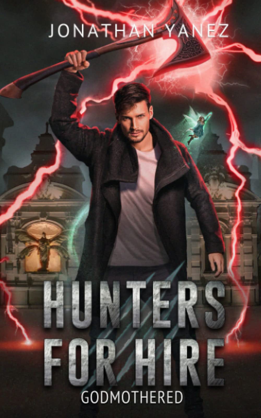 Godmothered: A Supernatural Monster Hunt: 4 (Hunters for Hire)