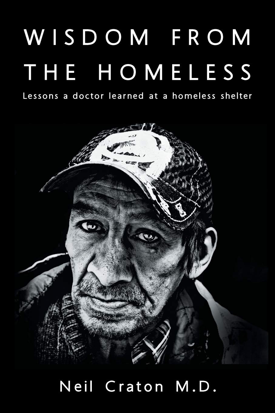 Buy Wisdom From the Homeless: Lessons a Doctor Learned at a Homeless Shelter — BookShops.in