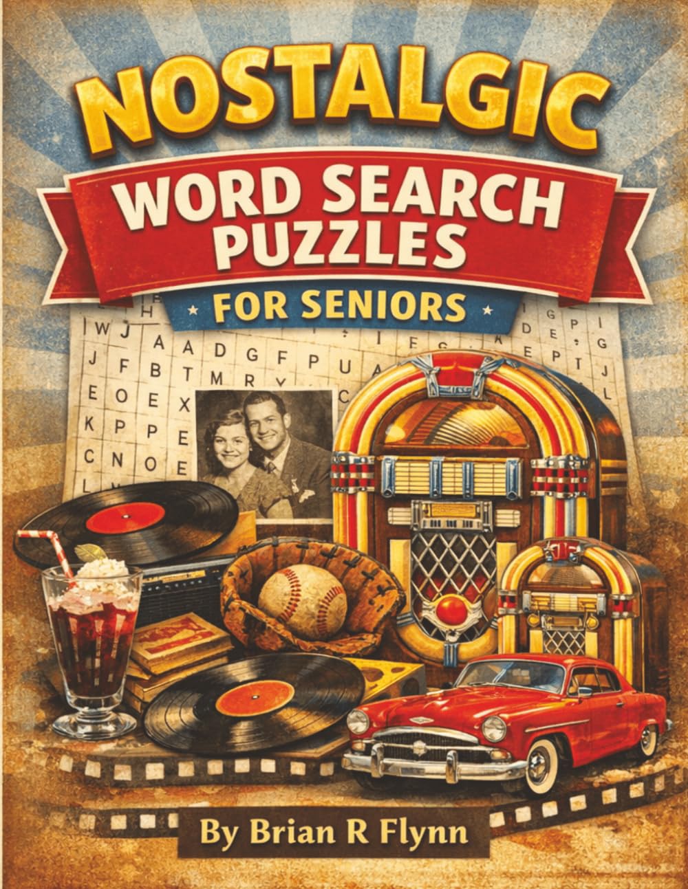 NOSTALGIC WORD SEARCH PUZZLES FOR SENIORS: LARGE PRINT 100 THEMED PUZZLES EACH WITH 20 WORDS 2000 BRAIN EXERSICE FOR SENIORS