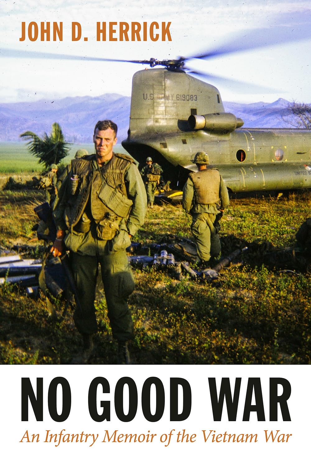 No Good War Volume 26: An Infantry Memoir of the Vietnam War (North Texas Military Biography and Memoir Series)
