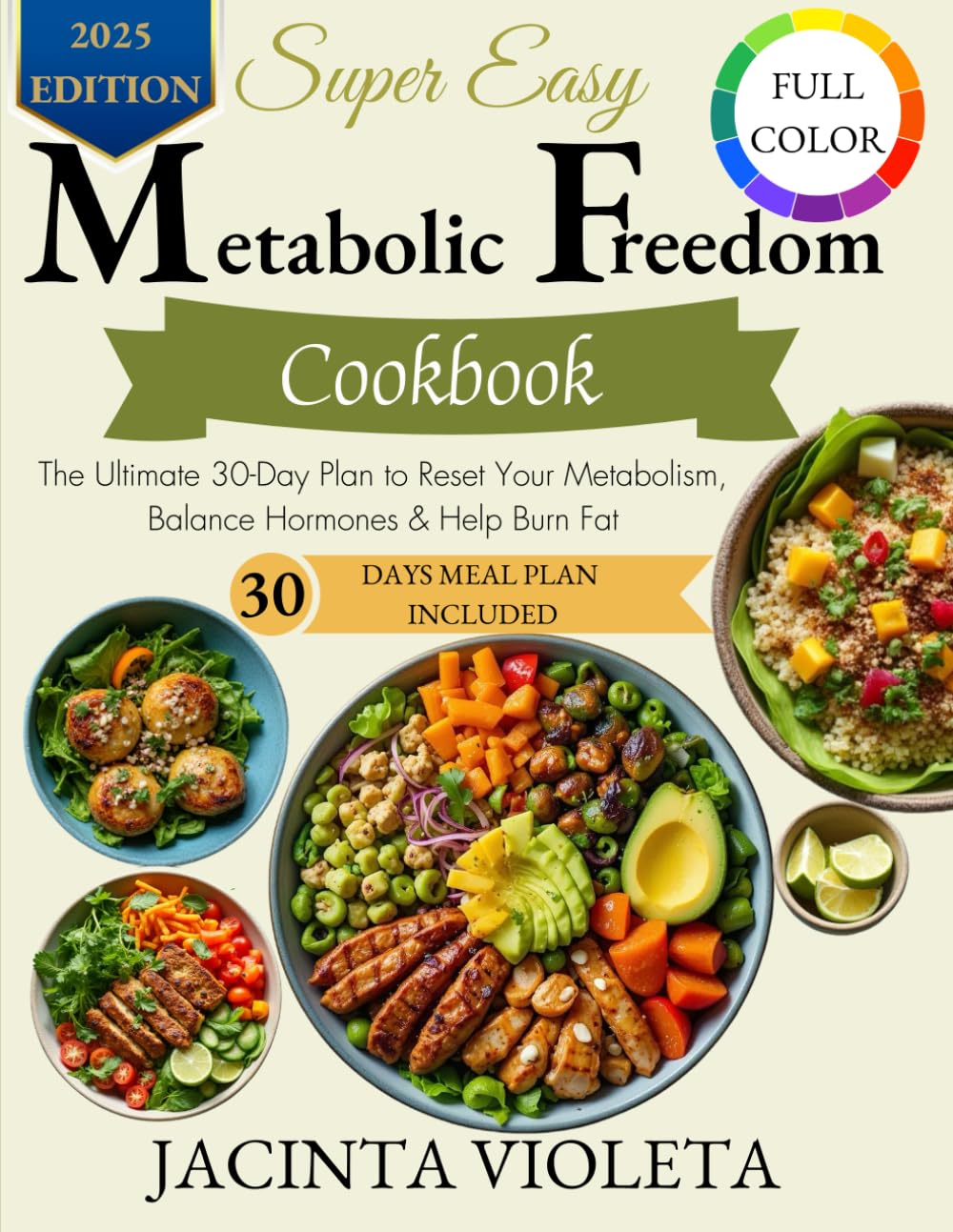 Super Easy Metabolic Freedom Cookbook: The Ultimate 30-Day Plan to Reset Your Metabolism, Balance Hormones and Help Burn Fat