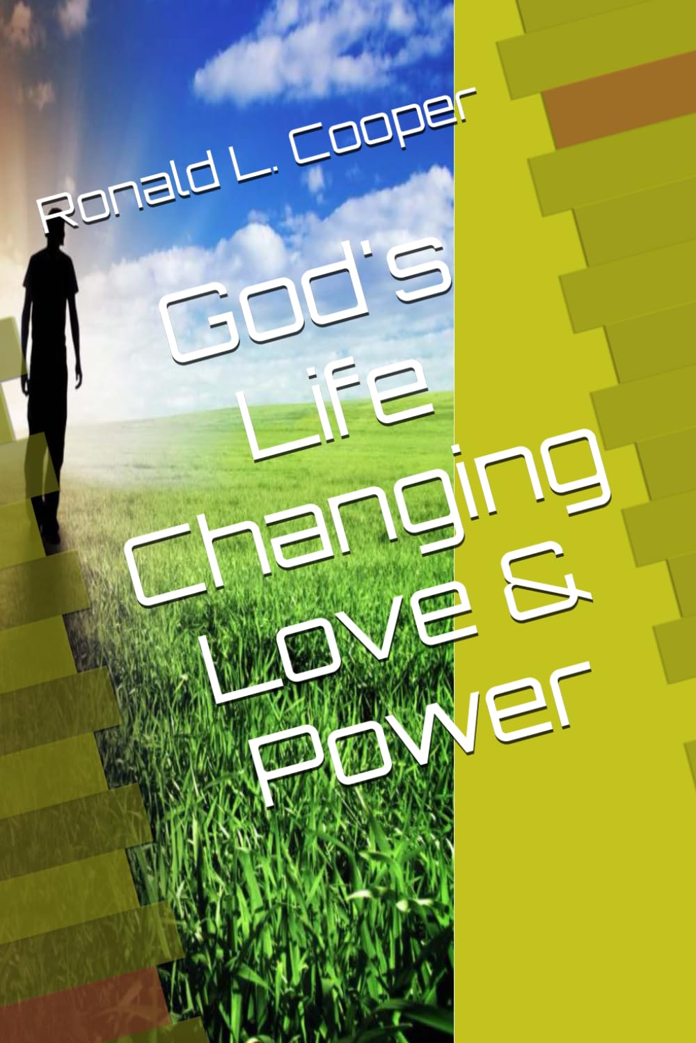 God's Life Changing Love & Power