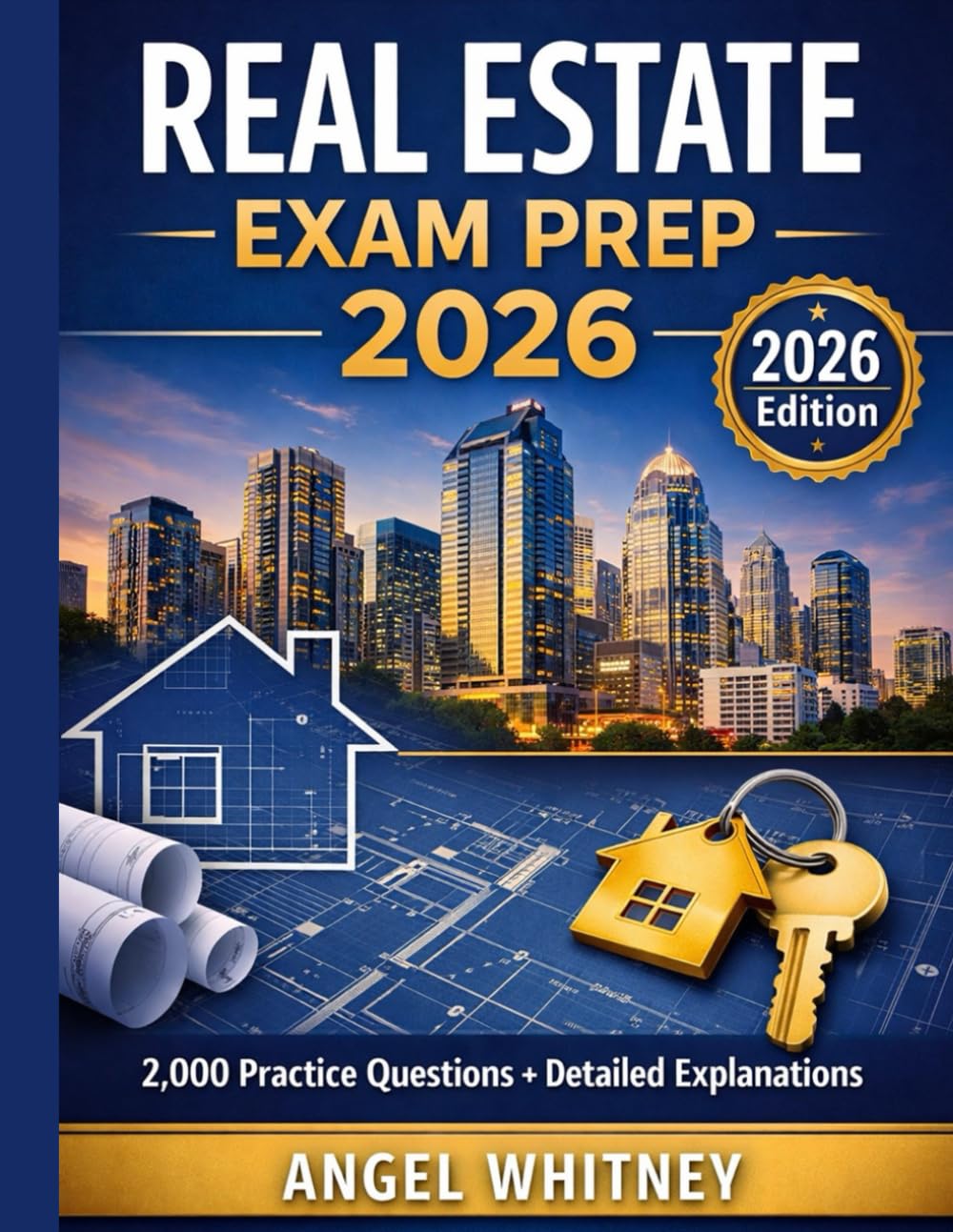 Real Estate Exam Prep: 2,000 Practice Questions with Detailed Explanations, Key Concepts, Exam Strategies, and Final Review