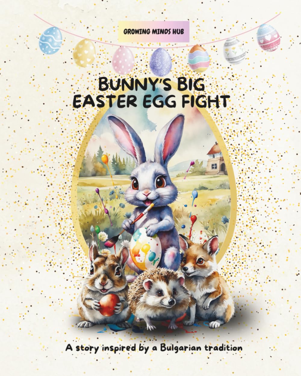 Bunny’s Big Easter Egg Fight: A story inspired by a Bulgarian tradition1
