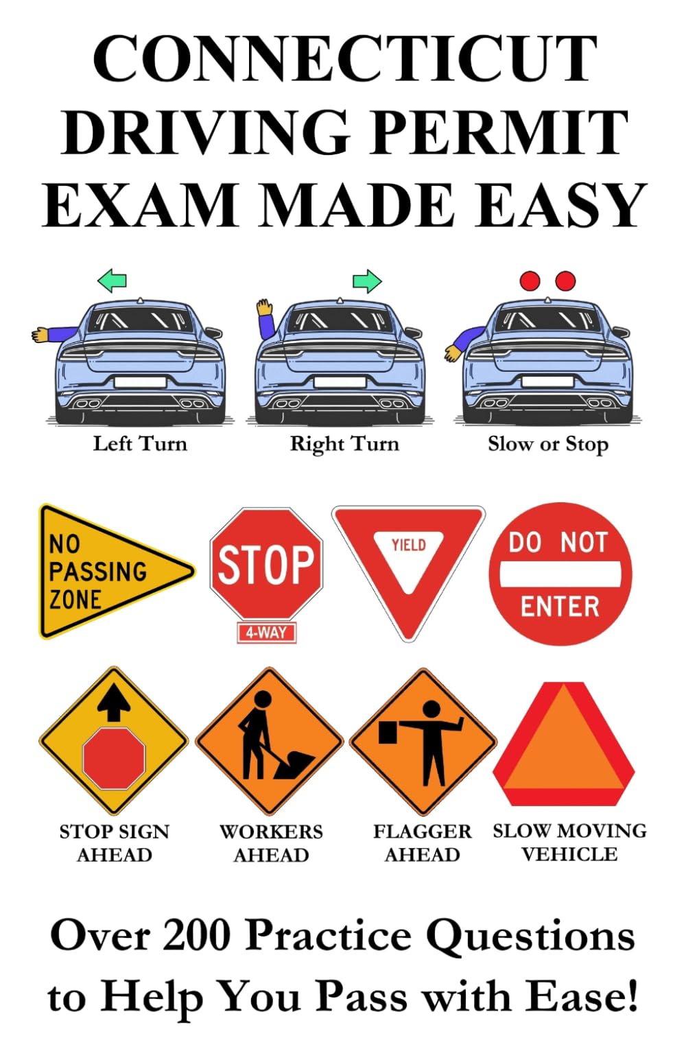 Connecticut Driving Permit Exam Made Easy: Over 200 DMV Practice Questions to Help You Pass with Ease!