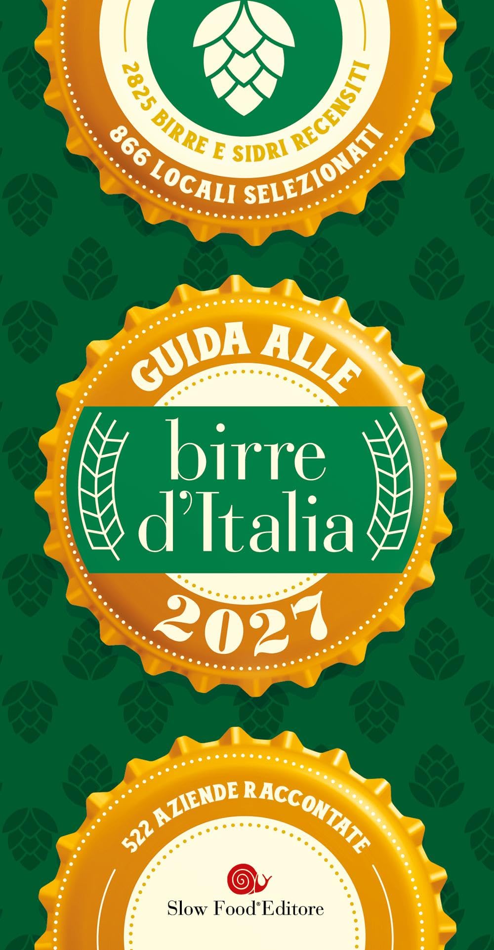 Guida alle birre d'Italia 2027. 2825 birre e sidri recensiti, 866 locali selezionati