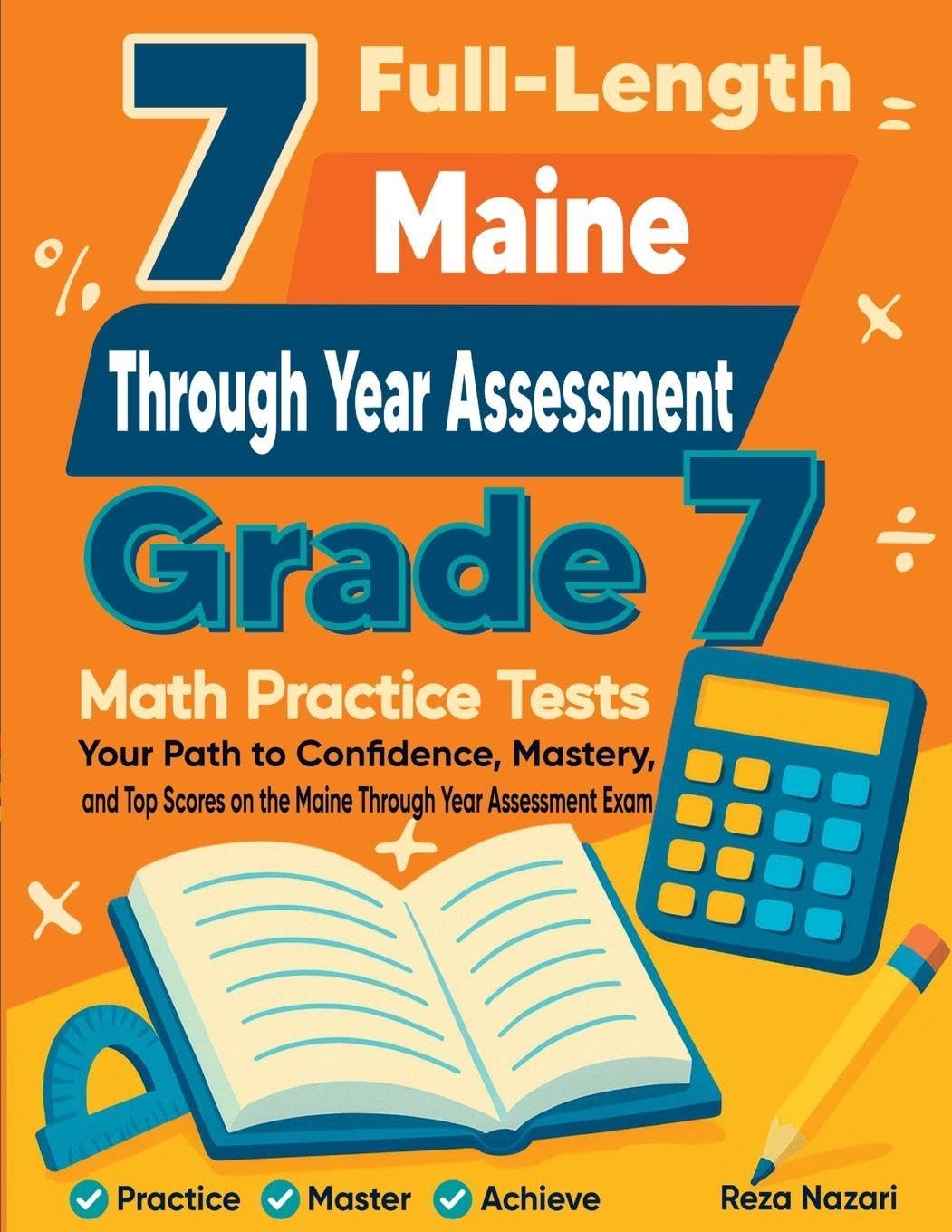 7 Full-Length Maine TYA Grade 7 Math Practice Tests: Your Path to Confidence, Mastery, and Top Scores on the Maine TYA Exam
