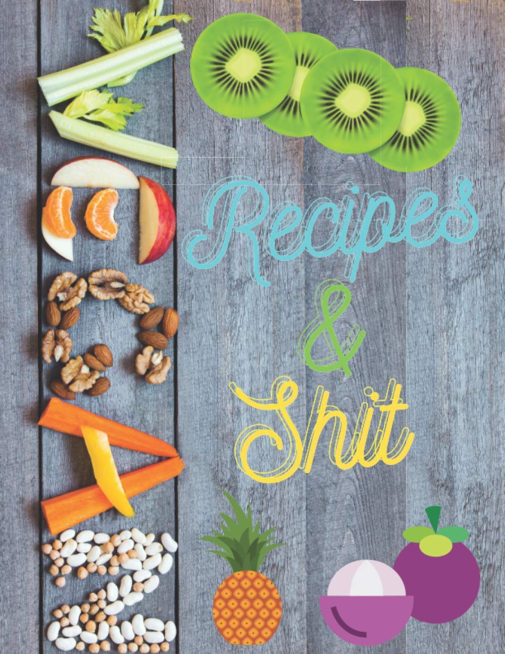 Vegan Recipes & shit: A Journal to Record Your Favorite Recipes | Create Your Own Cookbook