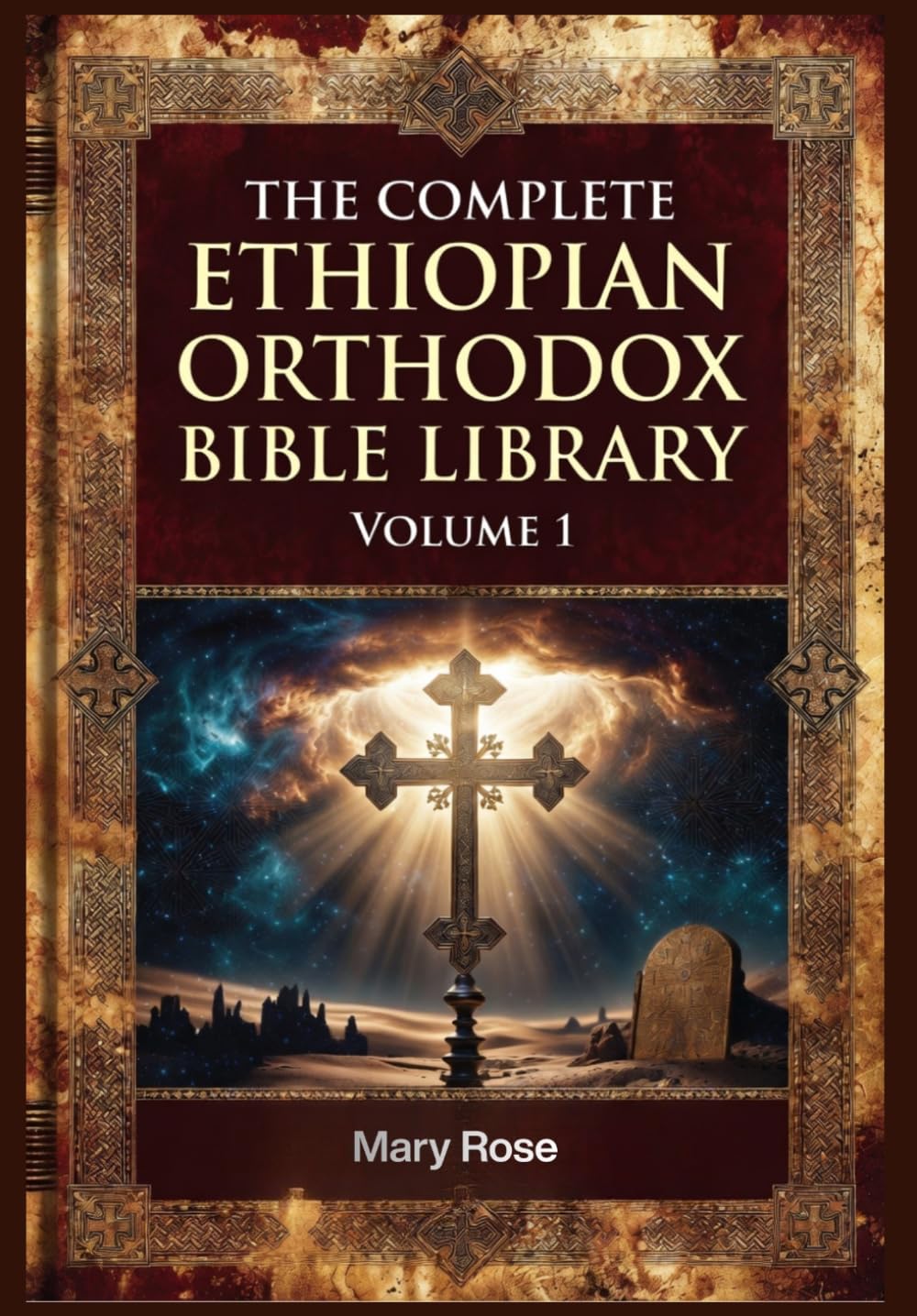 The Complete Ethiopian Orthodox Bible Library Volume 1: Genesis to 2 Kings — The Pentateuch and Early Historical Books in Modern English (The Complete ... Ethiopian Scriptures in Modern English)
