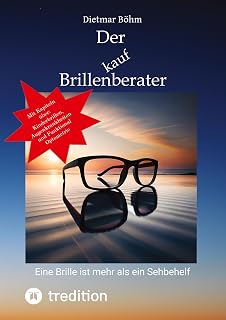 Der Brillenberater: Eine Brille ist mehr als ein Sehbehelf