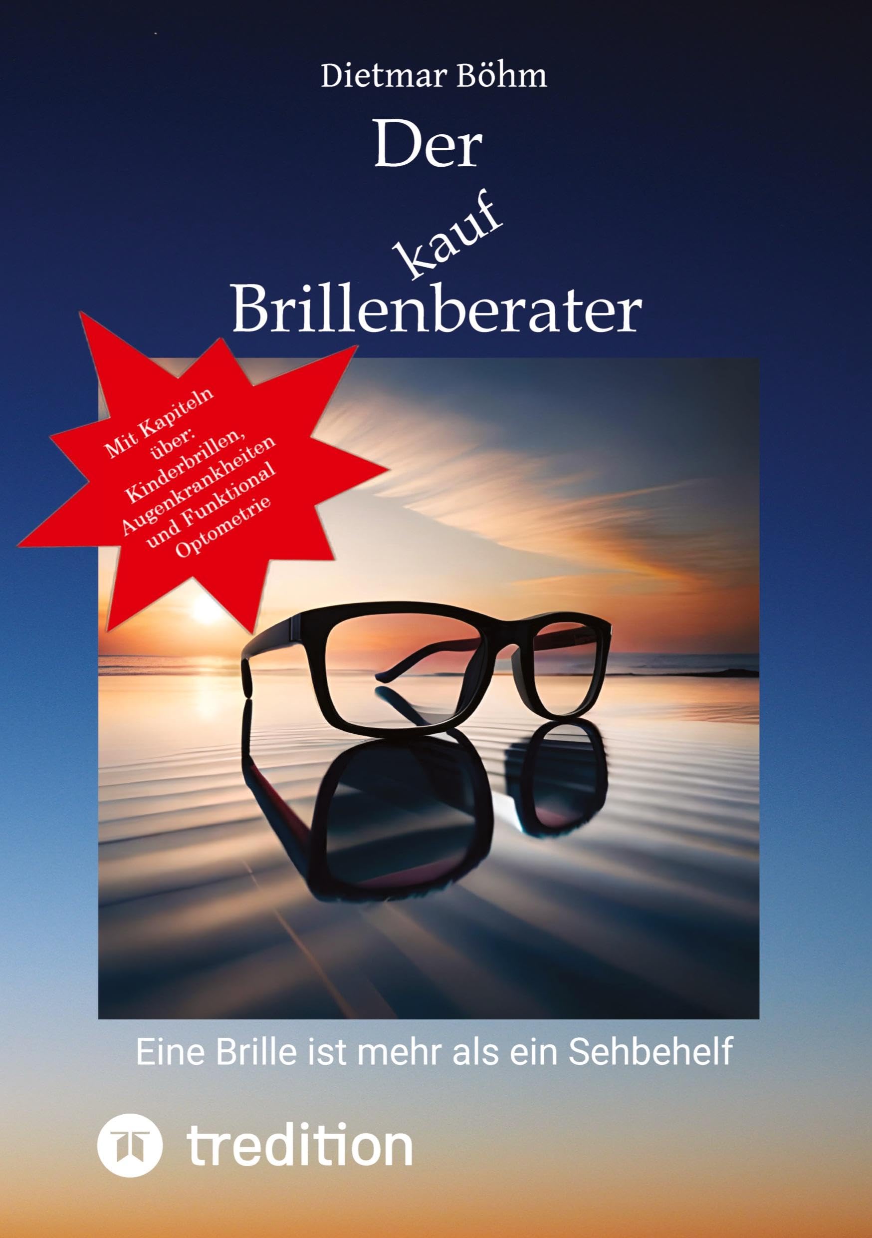 Der Brillenberater: Eine Brille ist mehr als ein Sehbehelf