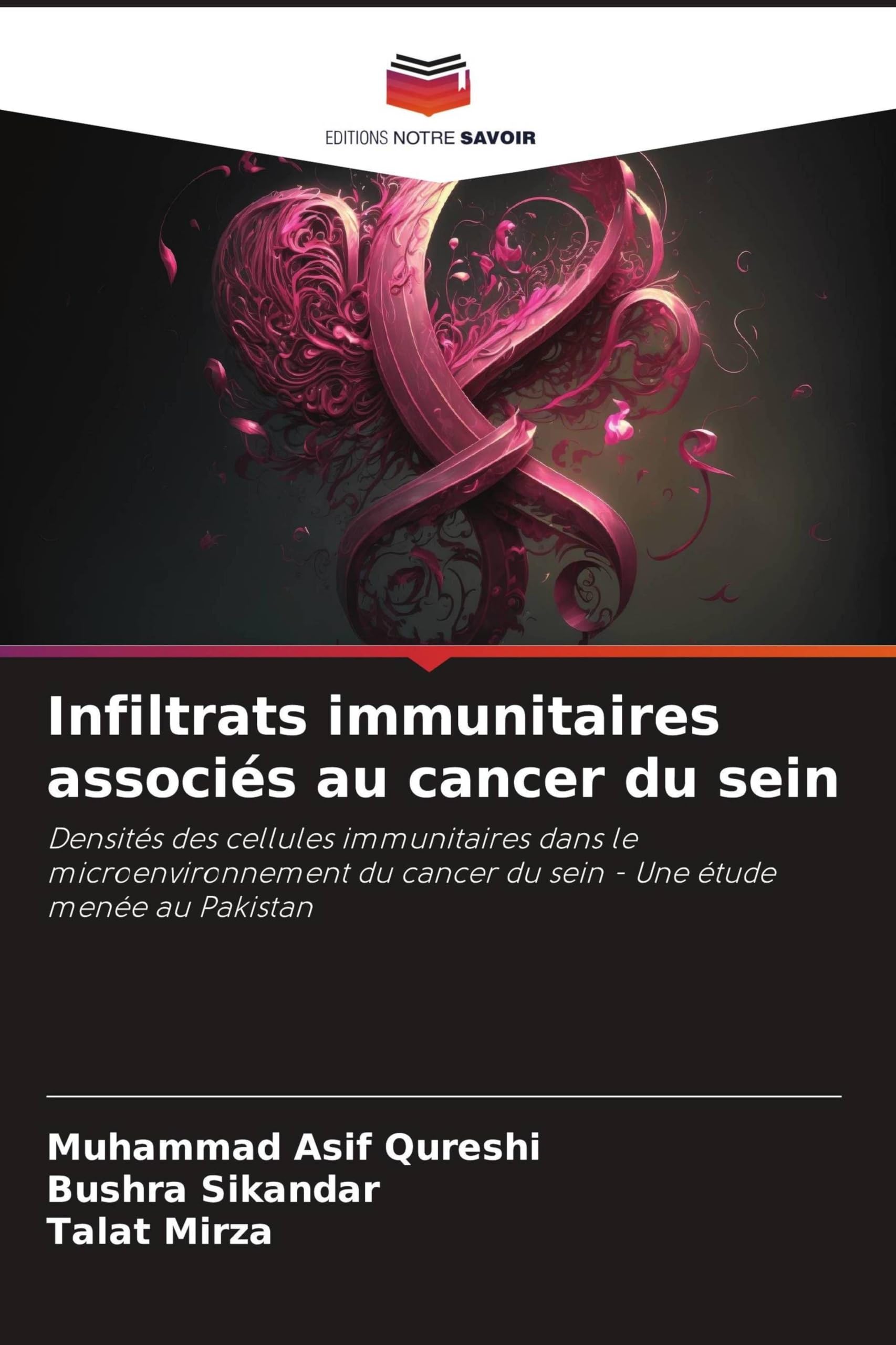 Infiltrats immunitaires associés au cancer du sein: Densités des cellules immunitaires dans le microenvironnement du cancer du sein - Une étude menée au Pakistan