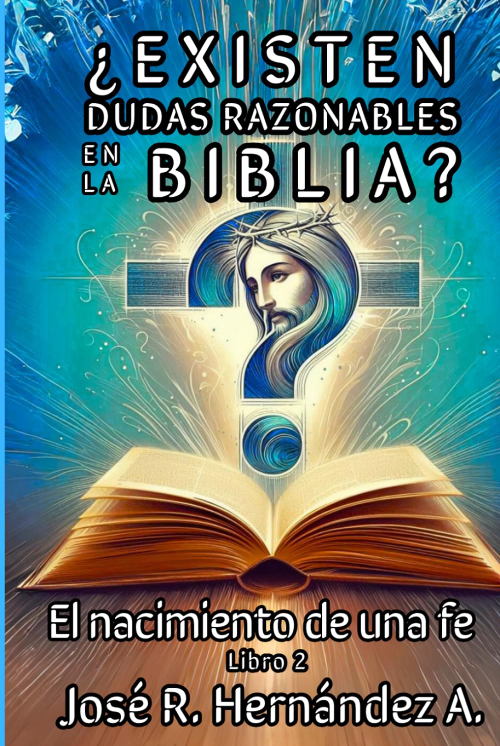 ¿Existen dudas razonables en la Biblia?: El nacimiento de una fe