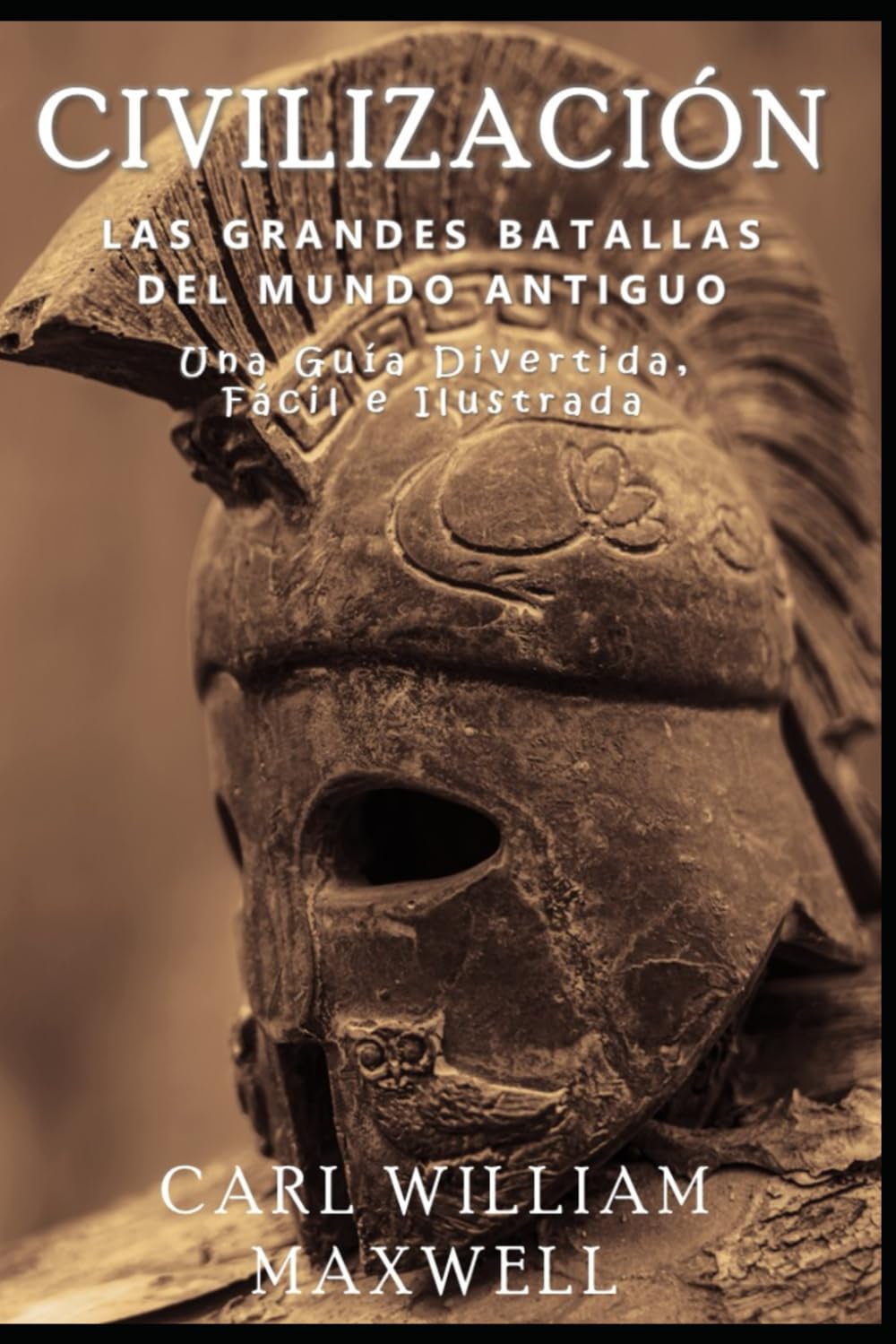 Civilización: Las Grandes Batallas del Mundo Antiguo: Una Historia Popular y Cautivadora: 3 (Civilización a Través de los Tiempos)