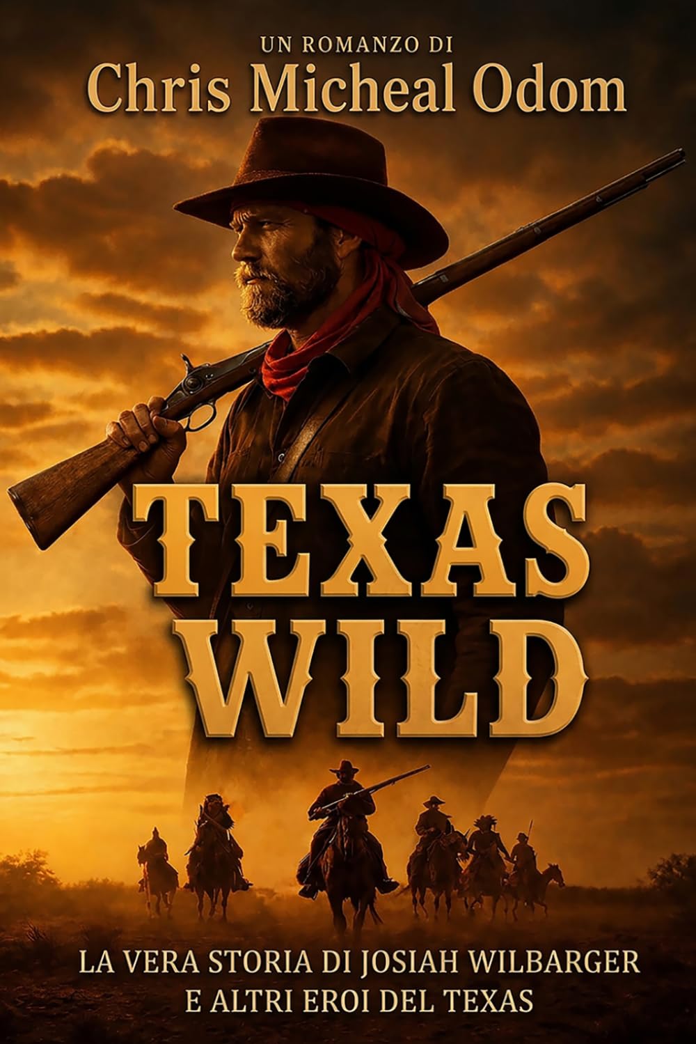 Texas Wild: Le vere storie di Josiah Wilbarger e di altri eroi del Texas