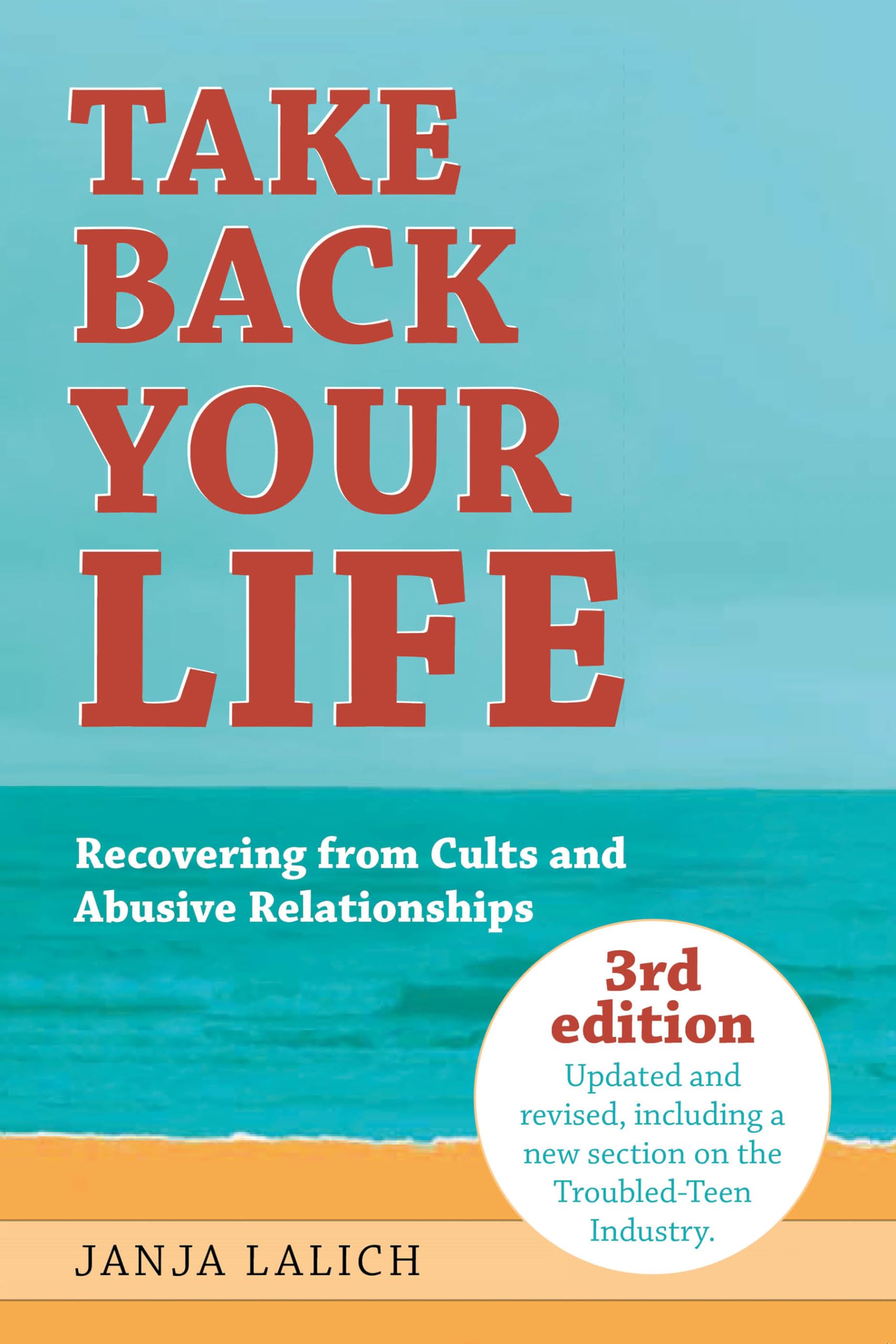 Take Back Your Life: Recovering from Cults and Abusive Relationships