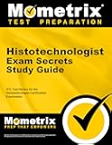 Histotechnologist Exam Secrets Study Guide: HTL Test Review for the Histotechnologist Certification Examination