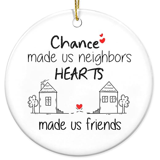 AXIARA Neighbors Gifts for Friends, Christmas Ornaments - Christmas, Birthday Gifts for The Neighborhood, Friends, Hello Neighbor, Funny Neighbor Gifts - Christmas Tree Decoration Ceramic Ornament