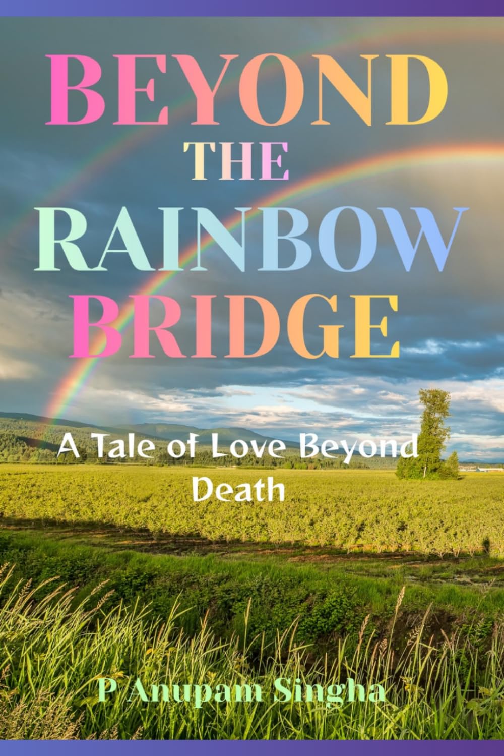 Beyond The Rainbow Bridge: A Tale of Love Beyond Death