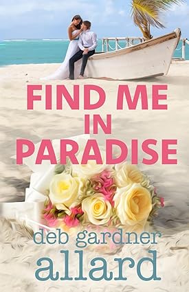 Amazon.com: Find Me In Paradise: 9798218343897: Allard, Deb Gardner: Books