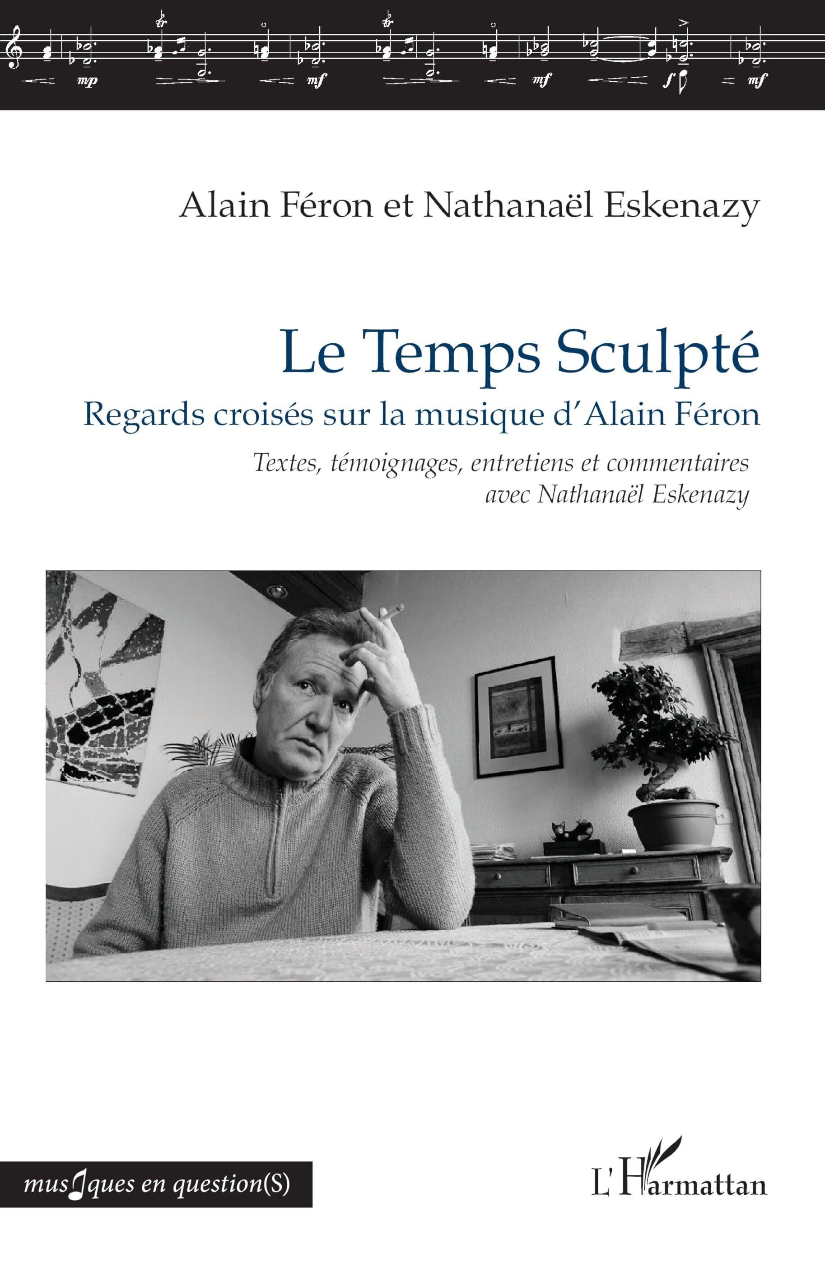 Le Temps Sculpté: Regards croisés sur la musique d'Alain Féron (Musiques En Question(s))