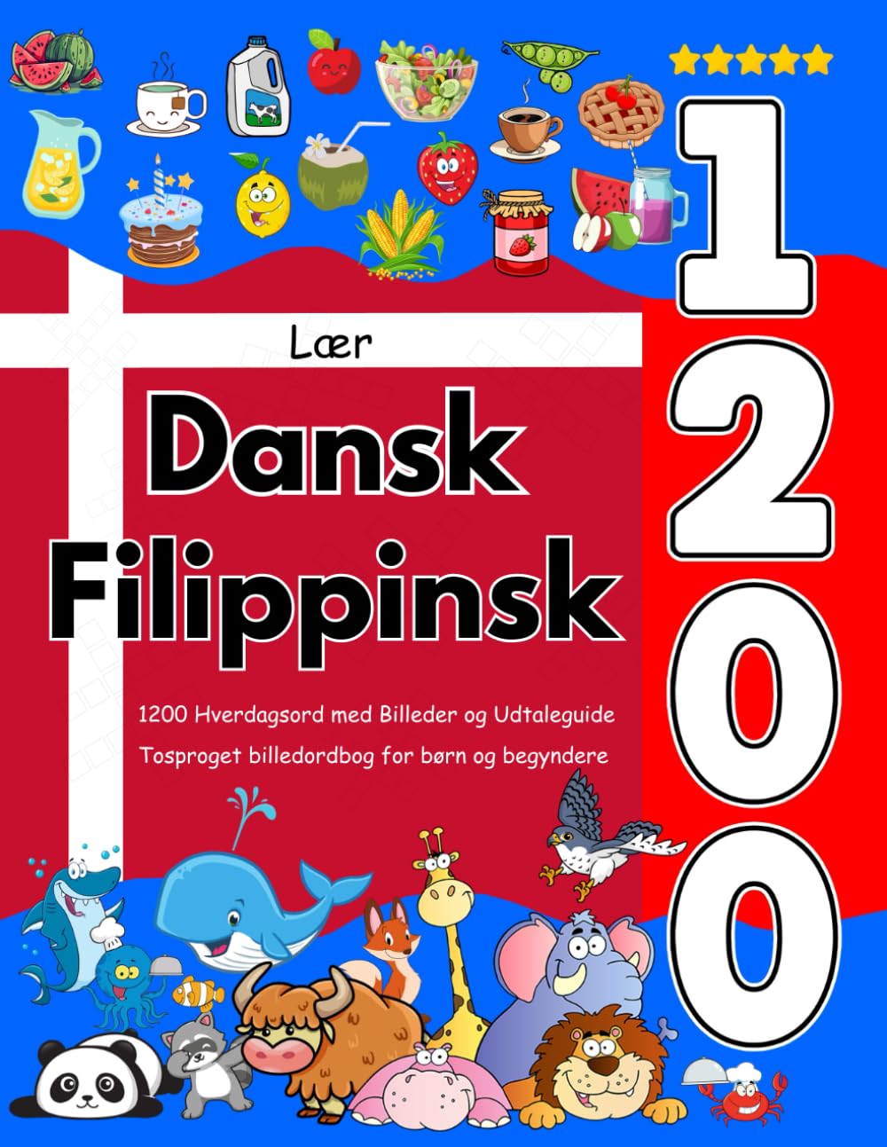 Lær Dansk Filippinsk: 1200 Hverdagsord med Billeder og Udtaleguide: Tosproget billedordbog for børn og begyndere