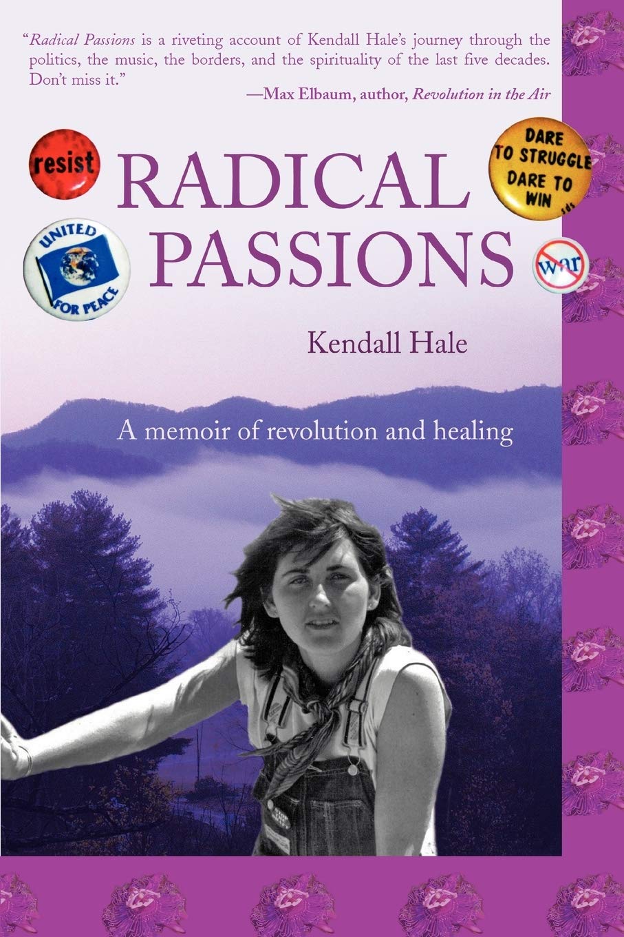 RADICAL PASSIONS: A memoir of revolution and healing