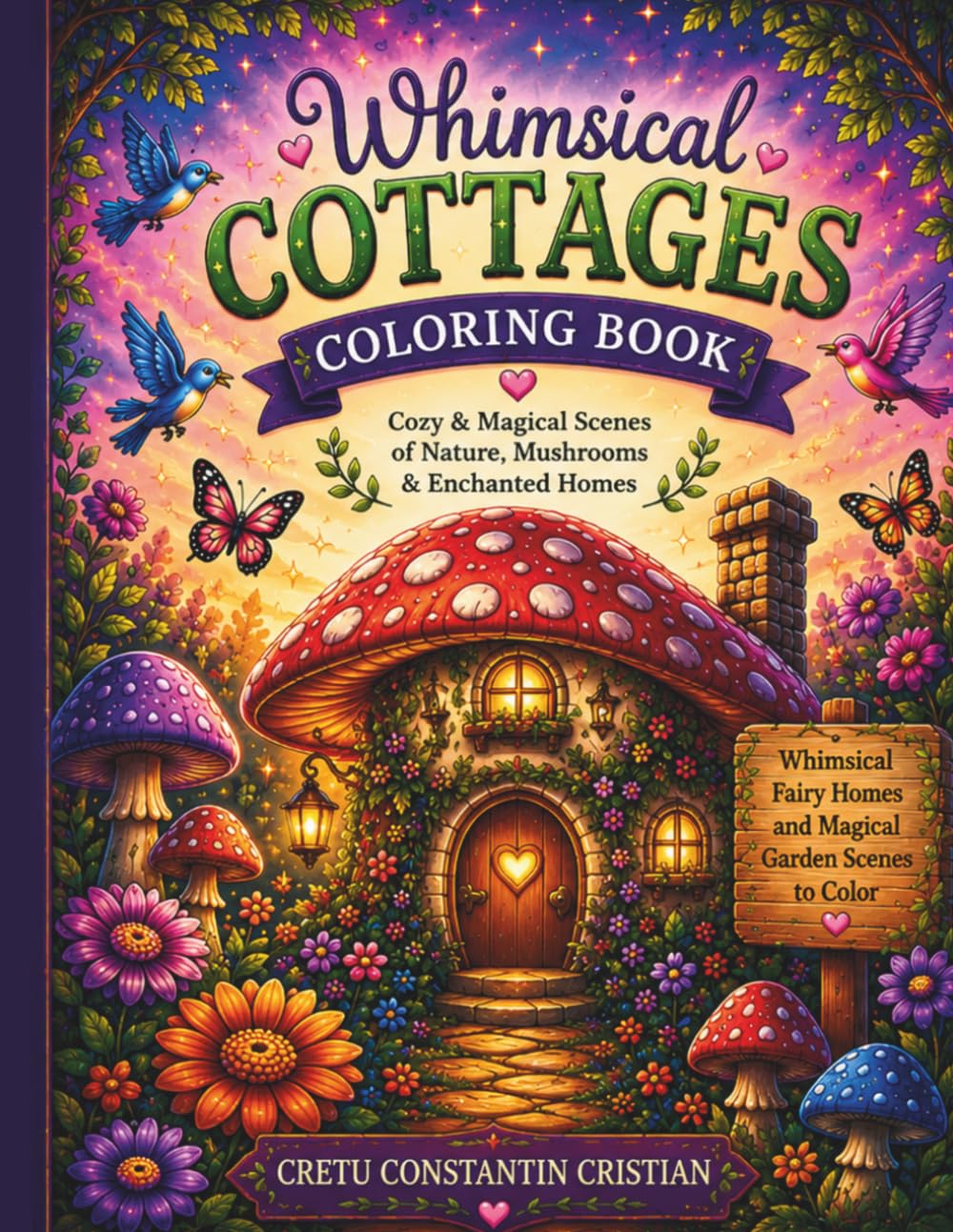 Cozy Fantasy Coloring Book: Cute & Relaxing Magical Scenes with Whimsical Cottages, Mushrooms & Nature