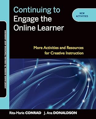 Continuing to Engage the Online Learner: More Activities and Resources for Creative Instruction: 35 (Jossey-Bass Guides to Online Teaching and Learning) book cover