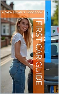 First Car Guide: A New Driver's Handbook