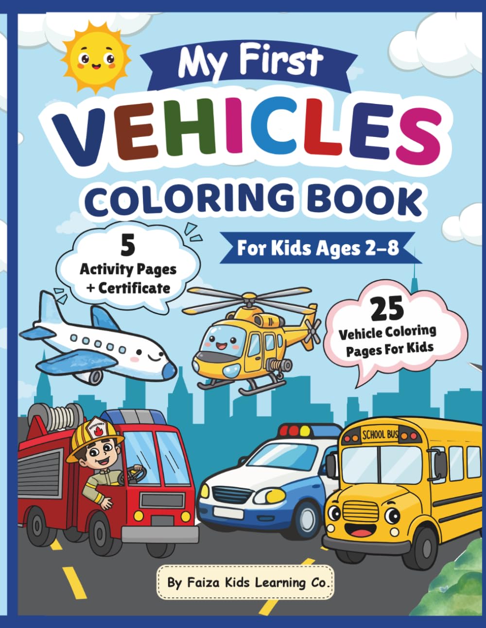 My First Vehicles Coloring Book: 25 Bold and Easy Coloring Pages with Fun Activities for Toddlers and Preschoolers Ages 2–8
