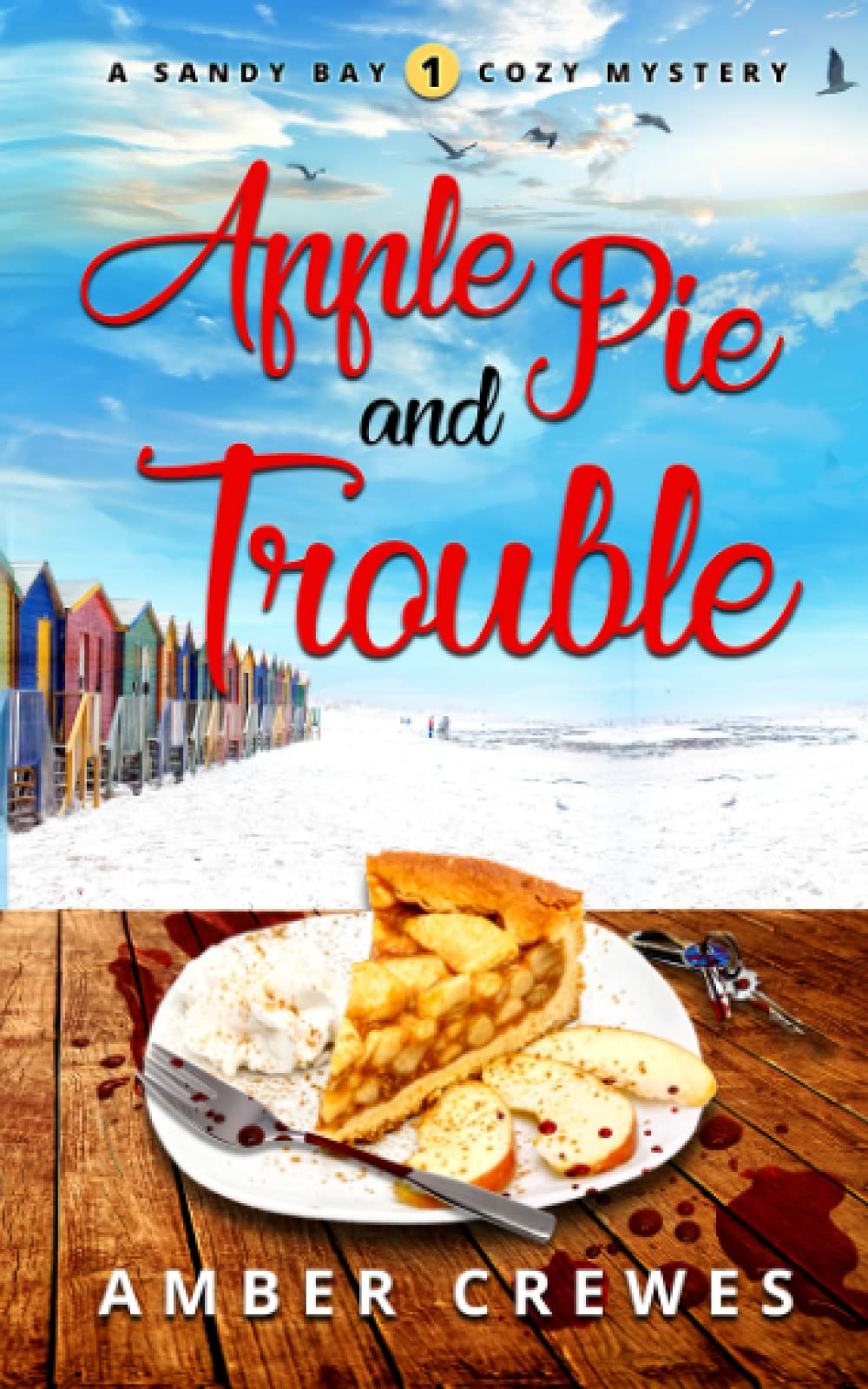 Apple Pie and Trouble: 1 (Sandy Bay Cozy Mystery) Paperback – Import, 1 August 2018