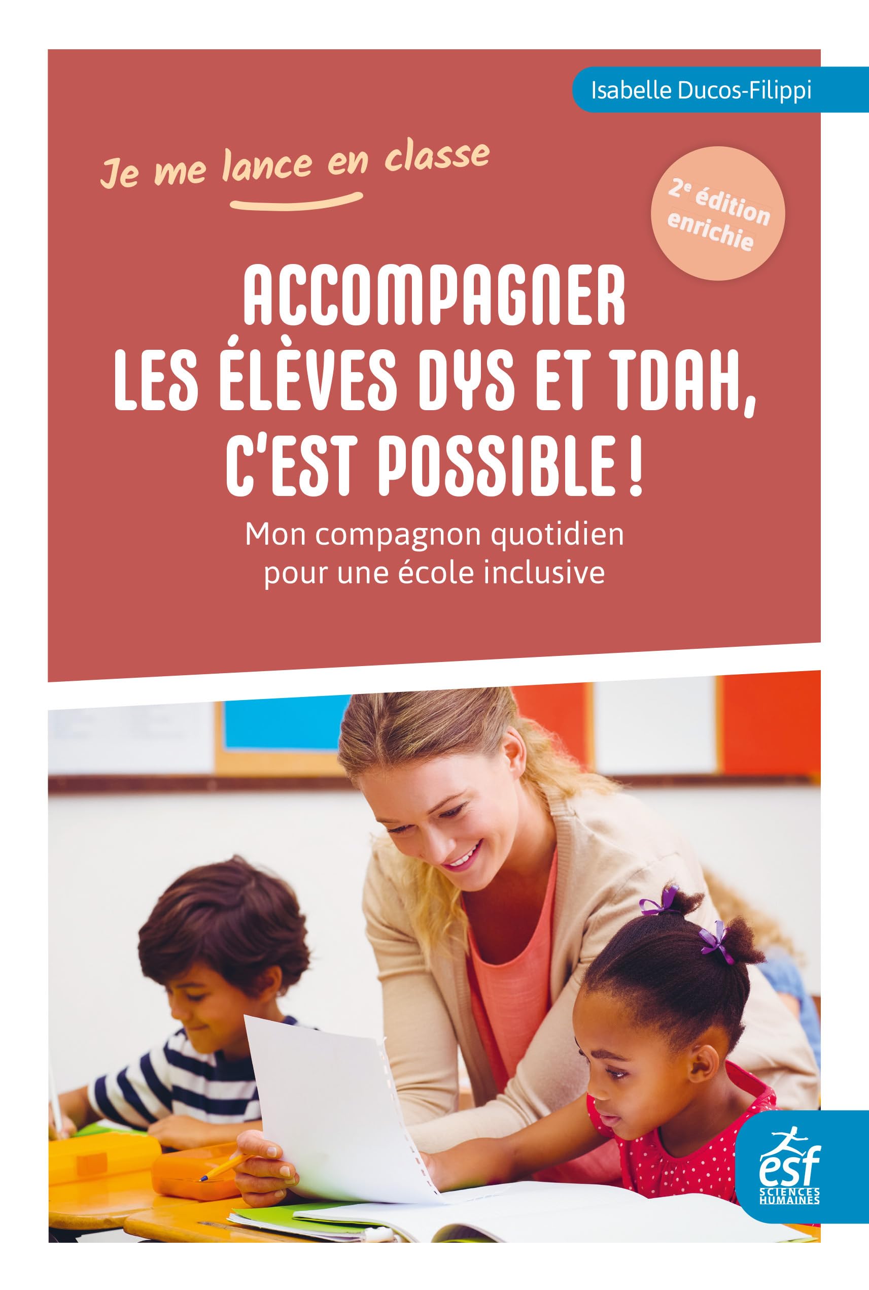 Accompagner les élèves dys et TDAH, c'est possible !: Mon compagnon quotidien pour une école inclusive