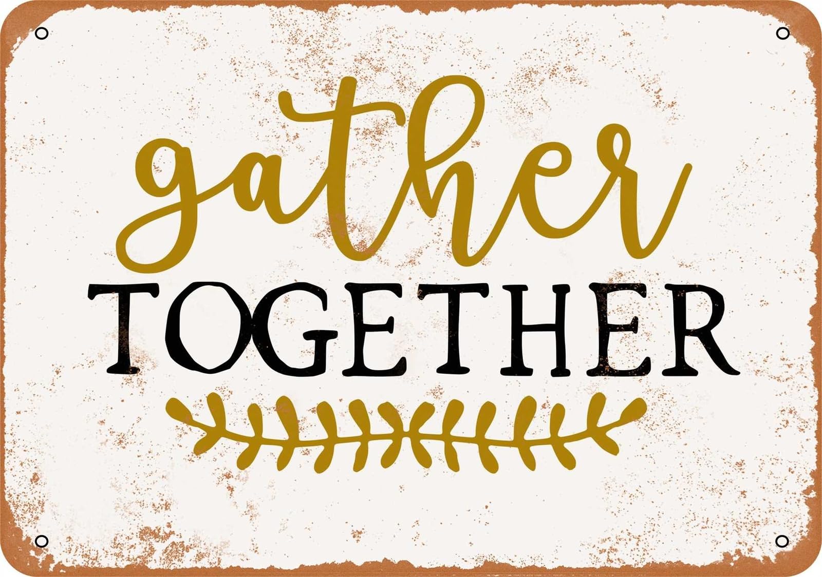 Miaomansenstore Metal Sign - Gather Together - Vintage Look Home Decor
