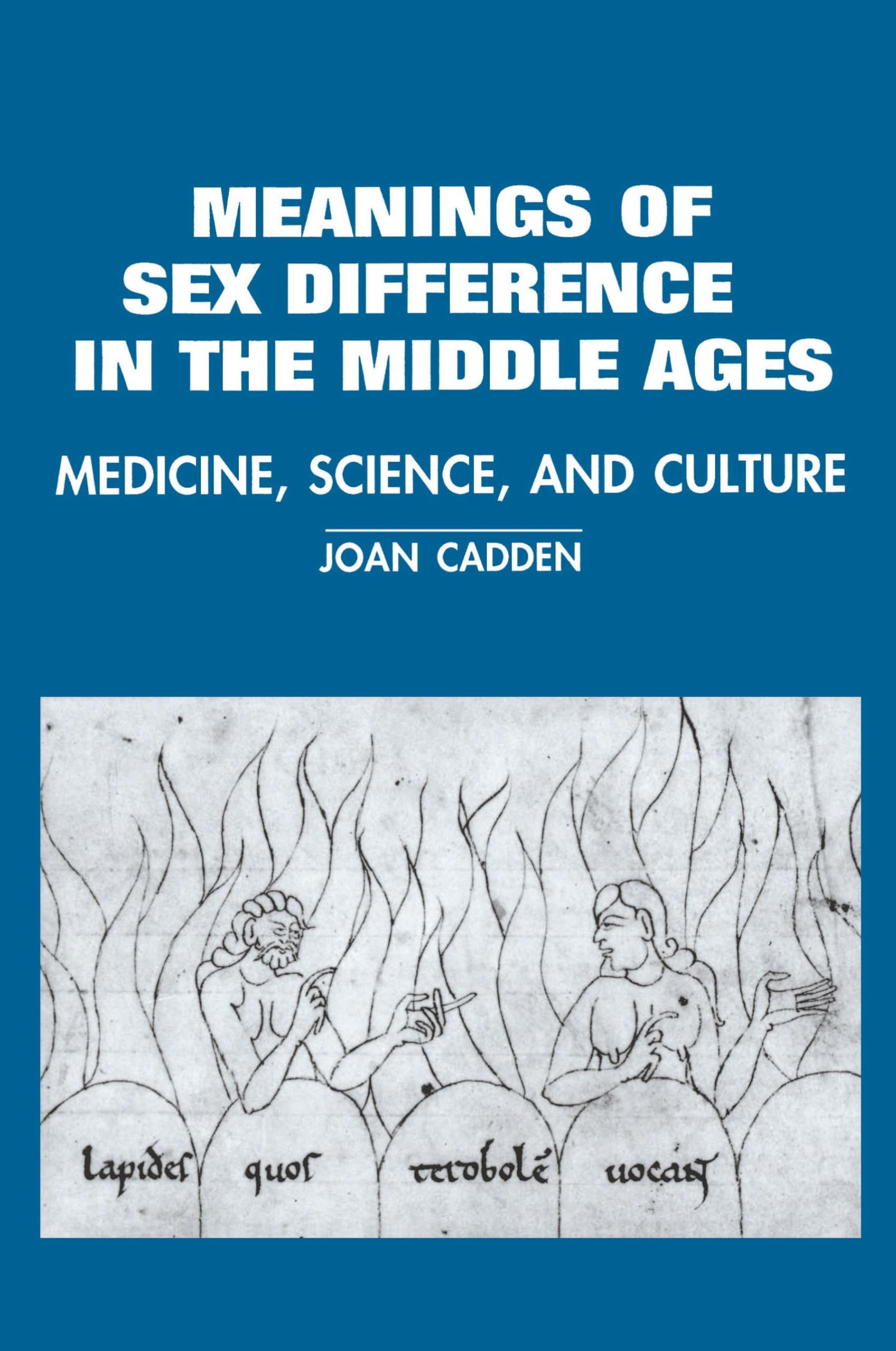 Meanings of Sex Difference Mid Ages: Medicine, Science, and Culture (Cambridge Studies in the History of Medicine)