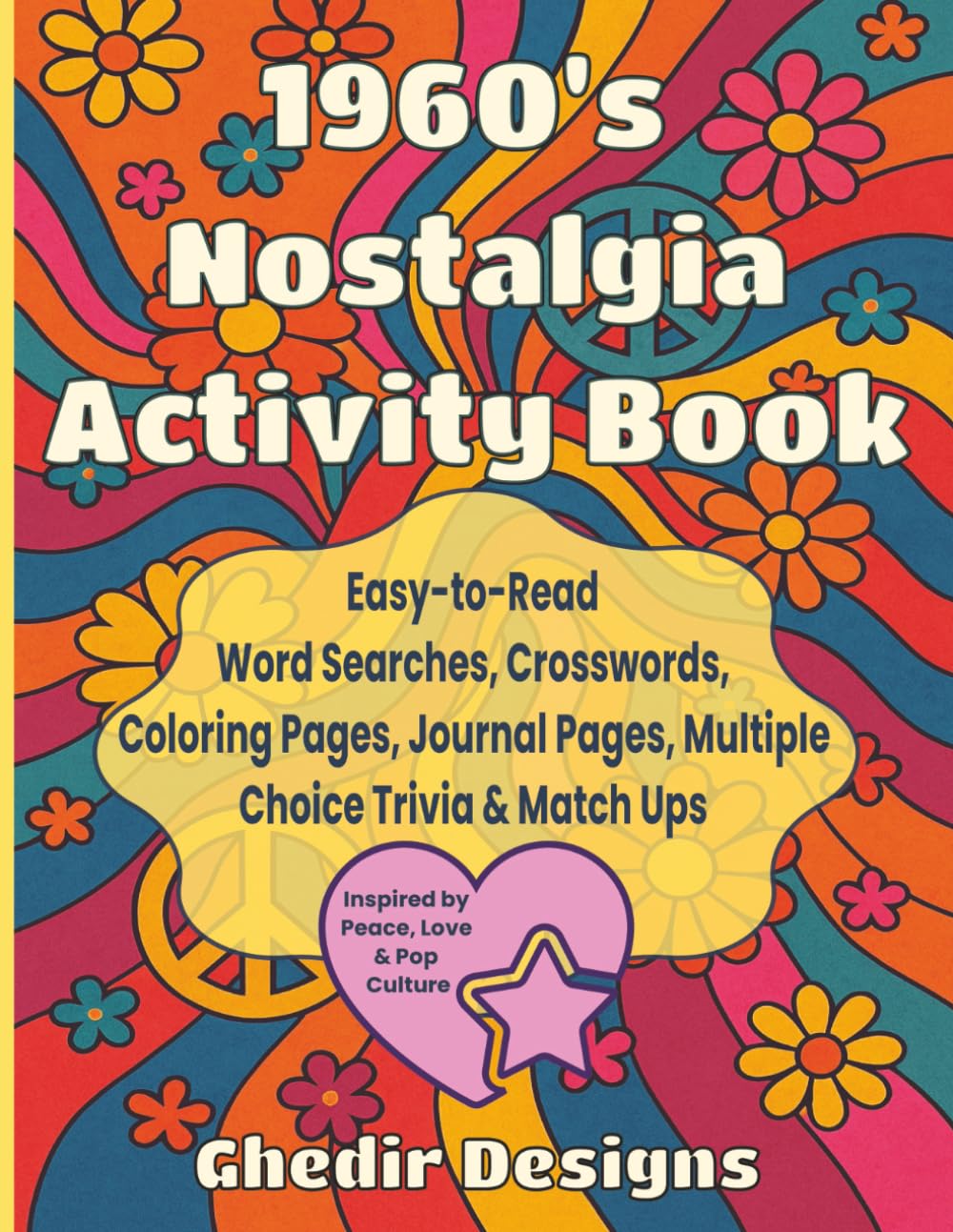 1960's Nostalgia Activity Book: Easy-to-Read Word Searches, Crosswords, Coloring Pages, Journal Pages, Multiple Choice Trivia & Match Ups (Nostalgic Puzzles and Activity Books by Decade)