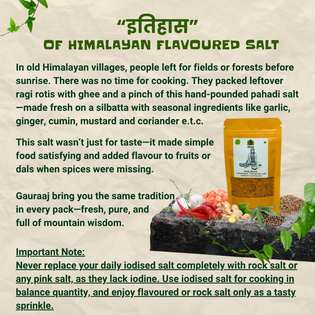 Gauraaj Handgrounded Garlic Himalayan Flavored Salt - 500g | Organic Pahadi Namak Seasoning | Pisyu Loon Seasoning Mix for Popcorn, Salad, Raita, Snacks | No Preservatives & Chemicals (Pack of 1) - Image 6 thumbnail