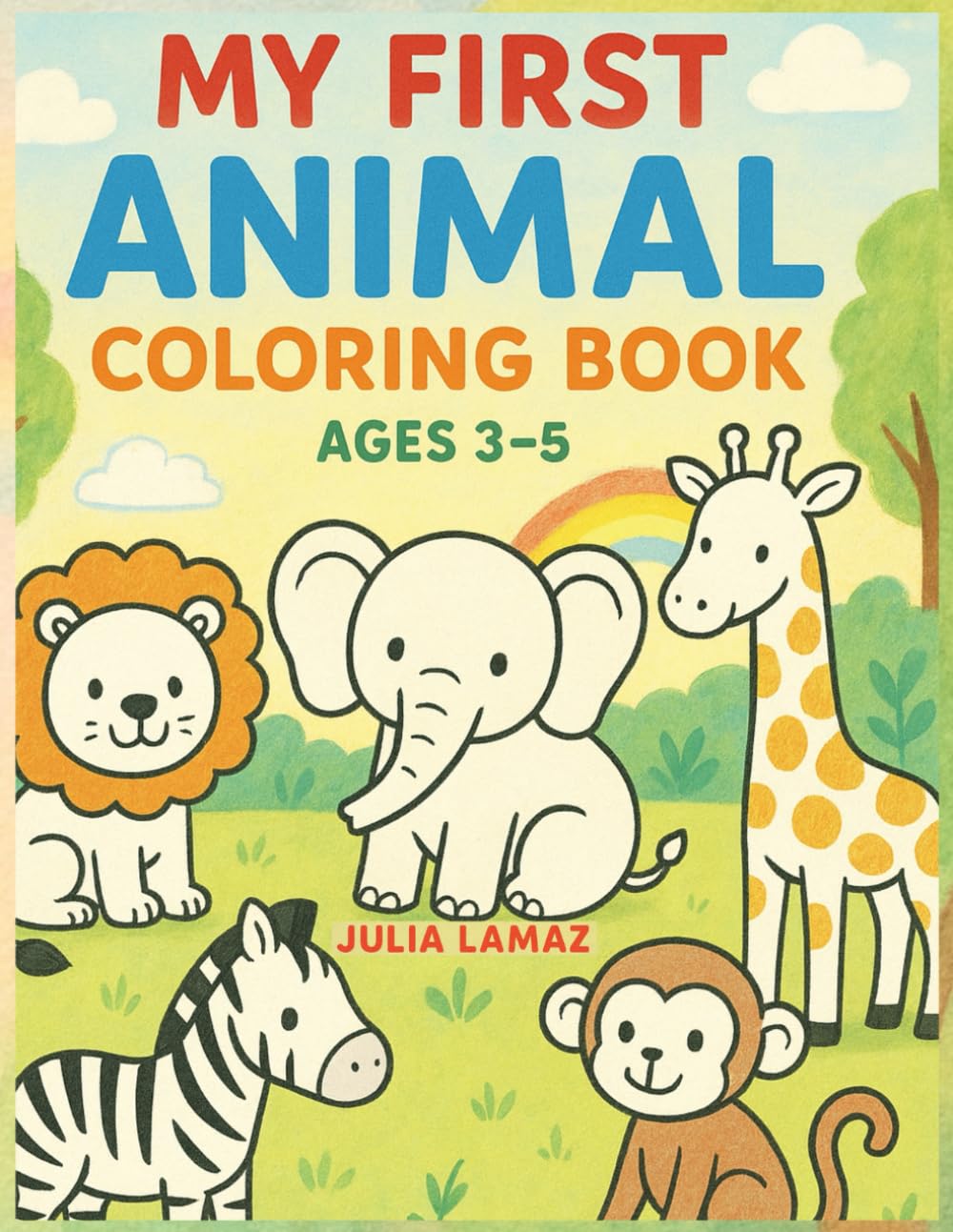 My first Animal coloring book: Fun, Simple, and Adorable Animal Pictures for Toddlers and Preschoolers