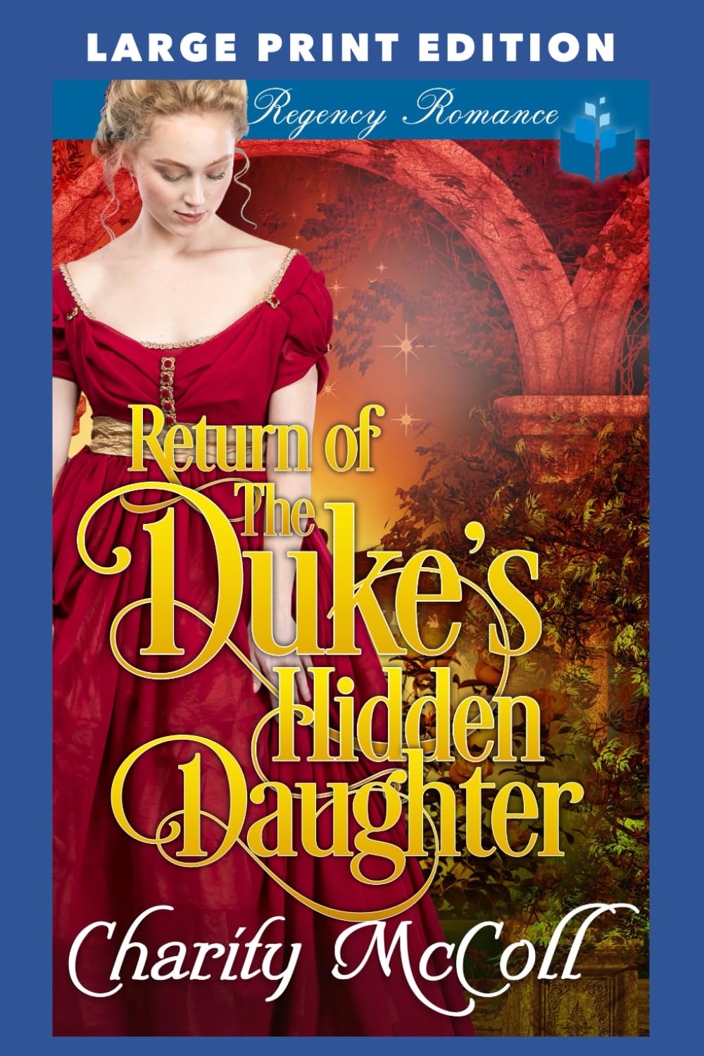 Return of the Duke’s Hidden Daughter: LARGE PRINT EDITION