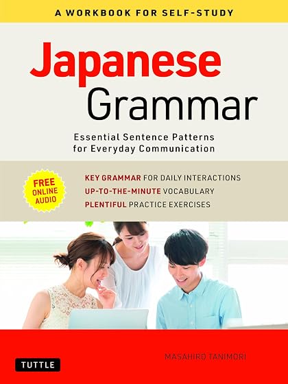 Japanese Grammar: A Workbook for Self-Study: Essential Sentence Patterns for Everyday Communication